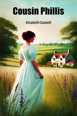 Cousin Phillis (Edition2024)(English, Paperback, Gaskell Elizabeth)
