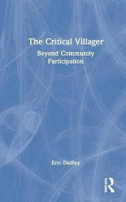 The Critical Villager(English, Hardcover, Dudley Eric)