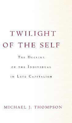 Twilight of the Self(English, Electronic book text, Thompson Michael)