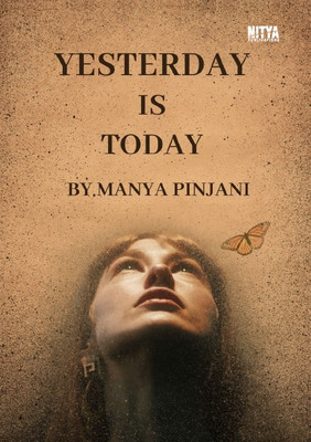 Yesterday is Today(india, Manya Pinjani)
