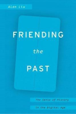 Friending the Past(English, Paperback, Liu Alan)