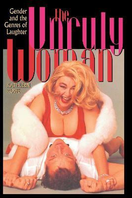 The Unruly Woman(English, Paperback, Karlyn Kathleen Rowe)