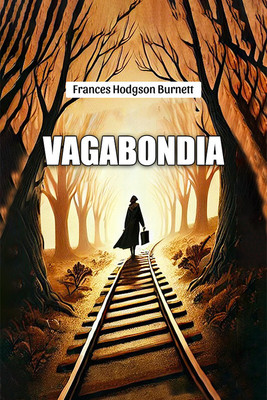 Vagabondia(English, Paperback, Burnett Frances Hodgson)