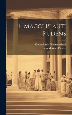T. Macci Plauti Rudens(English, Hardcover, Plautus Titus Maccius)