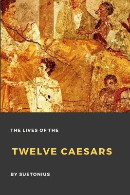 The Lives of the Twelve Caesars(English, Paperback, Suetonius)