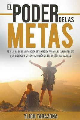 El Poder De Las Metas(Spanish, Paperback, Tarazona M Sc Ylich)