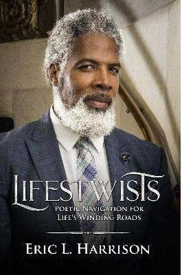 Lifestwists: Navigation for Life's Winding Roads(English, Paperback, Harrison Eric)