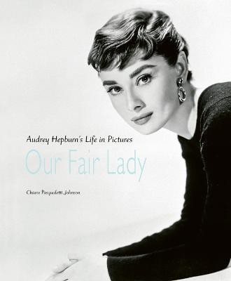 Our Fair Lady(English, Hardcover, Johnson Chiara Pasqualetti)