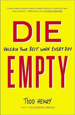DIE EMPTY(Paperback, Todd Henry)