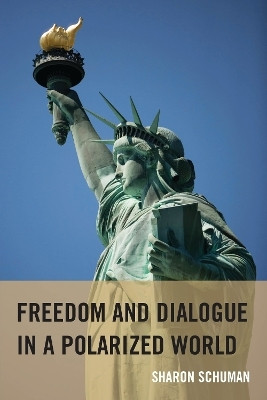 Freedom and Dialogue in a Polarized World(English, Paperback, Schuman Sharon)