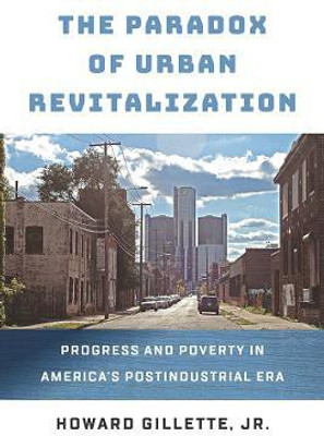 The Paradox of Urban Revitalization(English, Hardcover, Gillette Howard)