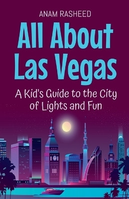 All About Las Vegas(English, Paperback, Rasheed Anam)