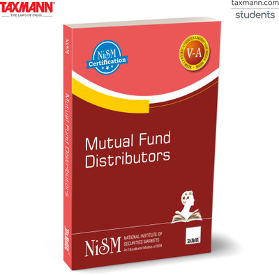 NISM X Taxmann's Mutual Fund Distributors – Understanding Mutual Fund Fundamentals | Regulations | Best Distribution Practices—Aligned with SEBI's Benchmarks & Enhanced by Industry-Backed Insights(Paperback, NISM (An Educational Initiative of SEBI))