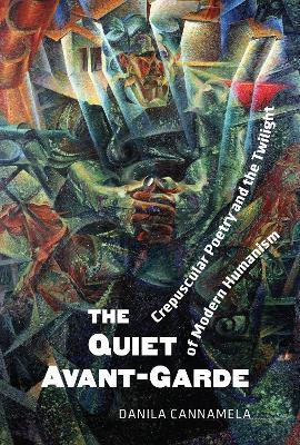 The Quiet Avant-Garde(English, Electronic book text, Cannamela Danila)