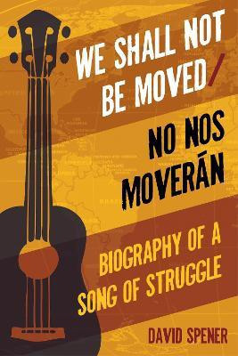 We Shall Not Be Moved/No nos moveran(English, Paperback, Spener David)
