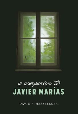 A Companion to Javier Marias(English, Paperback, Herzberger David K Professor)
