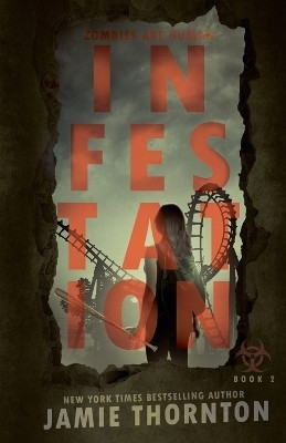 Infestation (Zombies Are Human, Book 2)(English, Paperback, Thornton Jamie)