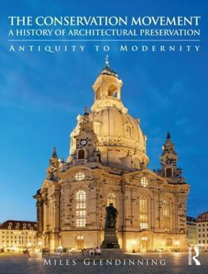 The Conservation Movement: A History of Architectural Preservation(English, Paperback, Glendinning Miles)
