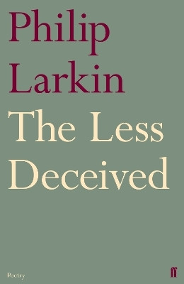 The Less Deceived(English, Paperback, Larkin Philip)