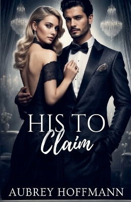 His to Claim(English, Paperback, Hoffmann Aubrey)