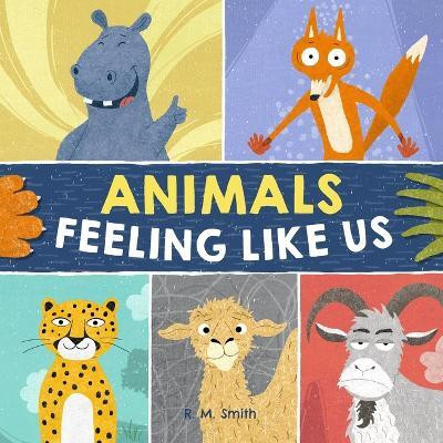 Animals Feeling Like Us(English, Paperback, Smith R M)