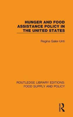 Hunger and Food Assistance Policy in the United States(English, Paperback, Galer-Unti Regina)