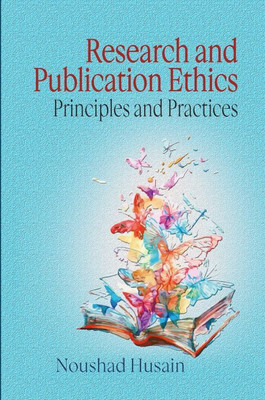 RESEARCH AND PUBLICATION ETHICS:
PRINCIPLES & PRACTICES(Paperback, NOUSHAD HUSAIN)