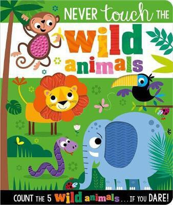 Never Touch the Wild Animals(English, Board book, Greening Rosie)