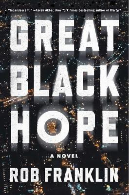 Great Black Hope(English, Hardcover, Franklin Rob)