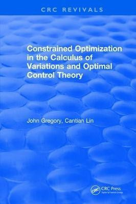 Constrained Optimization In The Calculus Of Variations and Optimal Control Theory(English, Hardcover, Gregory J)