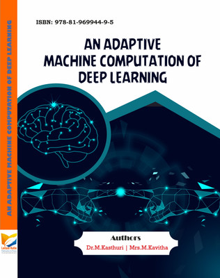 An Adaptive Machine Computation of Deep Learning(Paperback, Dr. M. Kasthuri, Mrs.M. Kavitha)