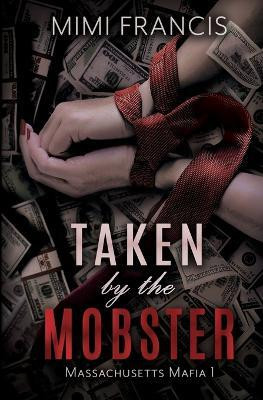 Taken by the Mobster(English, Paperback, Francis Mimi)