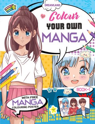 Colour Your Own Manga  - Book 1 | Free Manga Colouring Poster Included | Intricately Detailed Manga Line Art for Kids Age 4+ | Unleash Creativity & Artistic Exploration in the Vibrant World of Manga(English, Paperback, unknown)