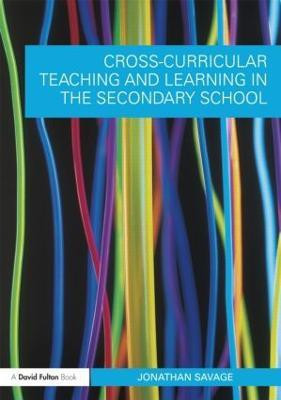 Cross-Curricular Teaching and Learning in the Secondary School(English, Paperback, Savage Jonathan)