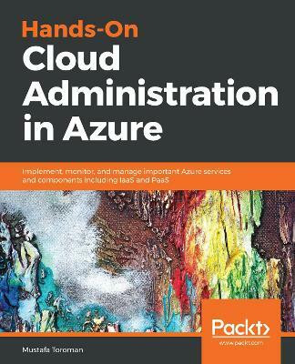 Hands-On Cloud Administration in Azure(English, Paperback, Toroman Mustafa)