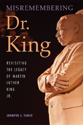 Misremembering Dr. King(English, Paperback, Yanco Jennifer J.)