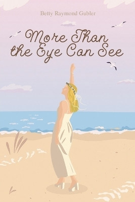 More Than the Eye Can See(English, Paperback, Gubler Betty Raymond)