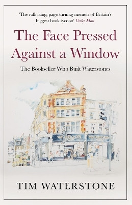 The Face Pressed Against a Window(English, Paperback, Waterstone Tim)