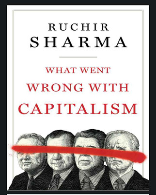 What Went Wrong With Capitalism(Paperback, Ruchir sharma)