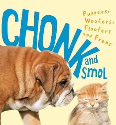 Chonk and Smol(English, Hardcover, unknown)