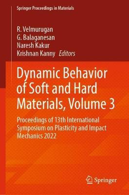 Dynamic Behavior of Soft and Hard Materials, Volume 3(English, Hardcover, unknown)