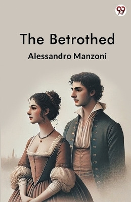 The Betrothed (Edition1)(English, Paperback, Manzoni Alessandro)