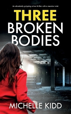 Three Broken Bodies(English, Paperback, Kidd Michelle)