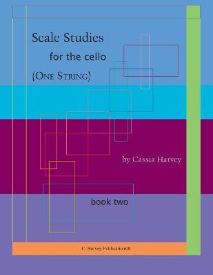 Scale Studies for the Cello (One String), Book Two(English, Paperback, Harvey Cassia)