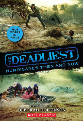 The Deadliest Hurricanes Then and Now (Scholastic Focus)(English, Paperback, Hopkinson Deborah)