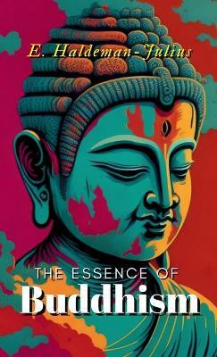 THE ESSENCE OF BUDDHISM(English, Book, Haldeman-Julius E)