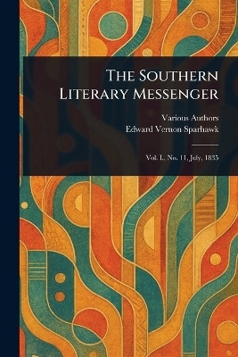The Southern Literary Messenger(English, Paperback, Various Edward Vernon)