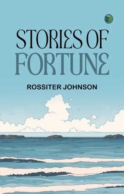 Stories of Fortune(Paperback, Rossiter Johnson)