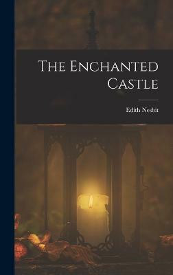 The Enchanted Castle(English, Hardcover, Nesbit Edith)