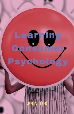 Learning Consumer Psychology(English, Paperback, Lok John)